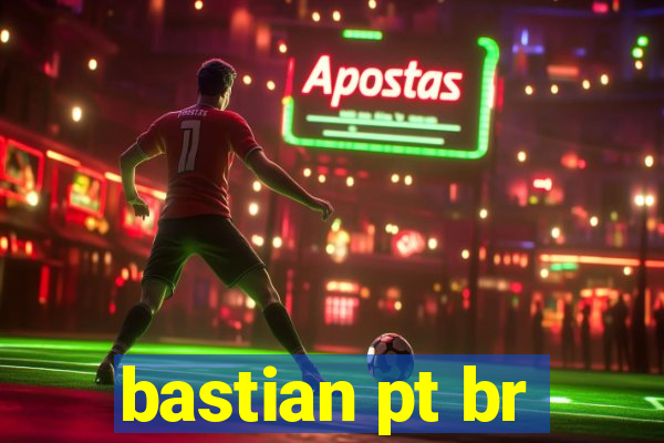 bastian pt br